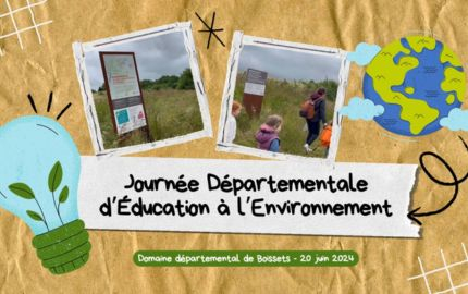 Succès de la journée départementale d'éducation à l'environnement au domaine de Boissets !